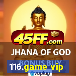 116.game vip
